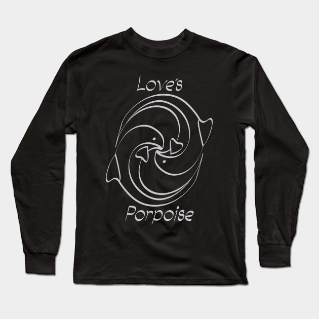 Love's Porpoise - Outline Long Sleeve T-Shirt by Kat C.